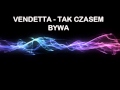 VENDETTA - TAK CZASEM BYWA 