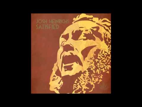 Josh Heinrichs - Satisfied - FULL REGGAE ALBUM (2011 GanJah Records)