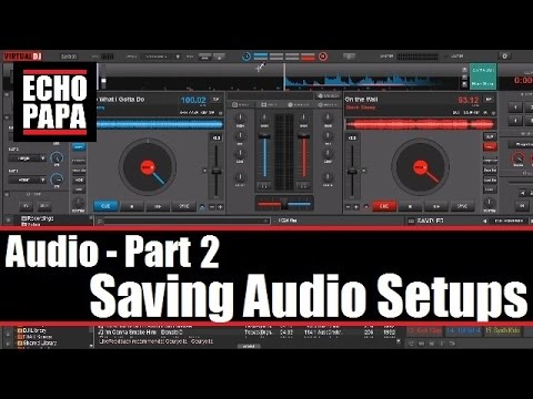 Virtual DJ 8 Audio Part 2 - Saving Audio Setups