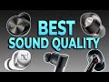 Best SOUNDING True Wireless Earbuds In 2024
