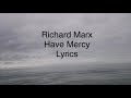 Richard Marx - Have Mercy (Lyrics)