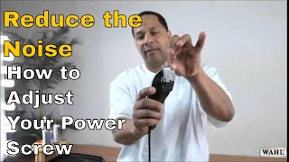 WAHL How To Adjust Your Power Screw