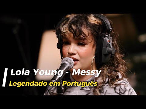 Lola Young - Messy (Tradução/Legendado)