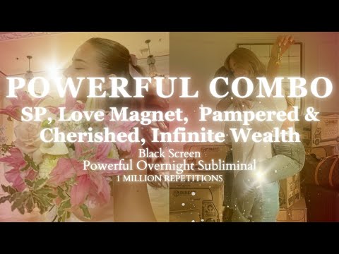 POWERFUL COMBO - SP, LOVE MAGNET, PAMPERED AND CHERISHED, INFINITE WEALTH Sleep Subliminal