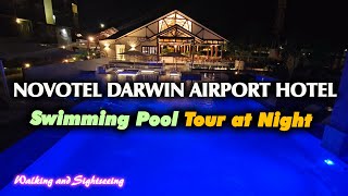 NOVOTEL DARWIN AIRPORT HOTEL TOUR 2024 | SWIMMING POOL TOUR AT NIGHT | NORTHERN 