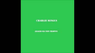 CHARLIE MINGUS Adagio ma non Troppo
