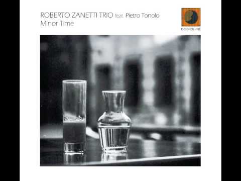 Waltz Experience - Roberto Zanetti Trio feat. Pietro Tonolo (Minor Time - Dodicilune/Ird)