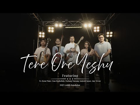 Tere Ore Yeshu