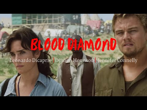 《BLOOD DIAMOND》by Leonardo DiCaprio is set against the backdrop of the conflict diamonds in Africa