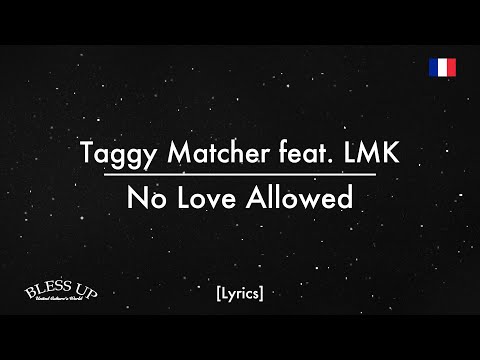Taggy Matcher feat. LMK - No Love Allowed (Lyrics)
