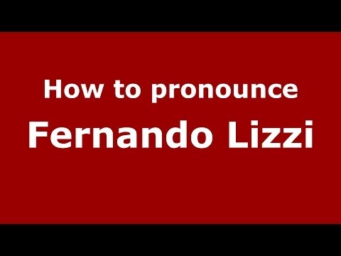 How to pronounce Fernando Lizzi (Italian/Italy) - PronounceNames.com