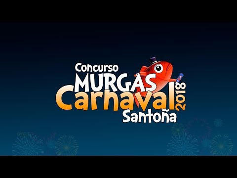 1ª sesión completa de semifinales del Concurso de Murgas Santoña Carnaval 2018