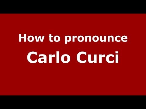 How to pronounce Carlo Curci (Italian/Italy) - PronounceNames.com