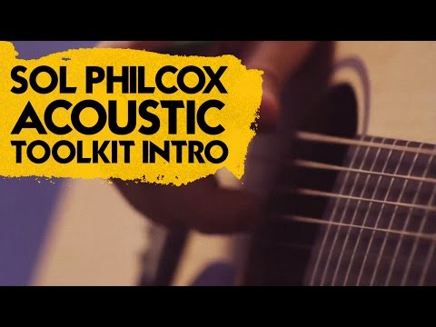Sol Philcox - Acoustic Toolkit Intro