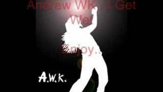 Andrew WK - I Get Wet (SONG)