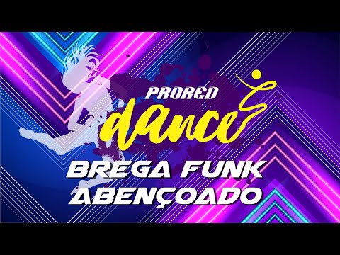 PRORED DANCE | Brega Funk Abençoado | Bruninho Music e Tonzão