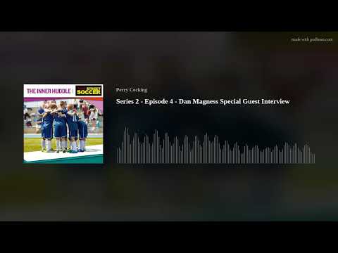 Series 2 - Episode 4 - Dan Magness Special Guest Interview (TV presenter, football freestyler and wo
