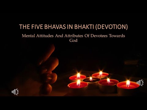 What's your mental attitude towards GOD ? Five different Bhavas (emotions) to Devotion