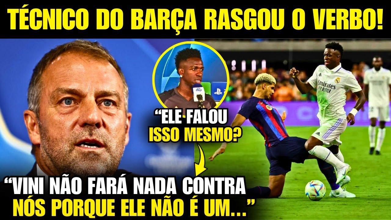 🚨 EITA! Olha o que o TREINADOR DO BARÇA FALOU DO VINICIUS JR ANTES DO EL CLASICO
