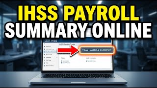 How to Download IHSS Provider Payroll Summary – Online Portal