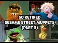 50 Retired Sesame Street Muppets Part 3