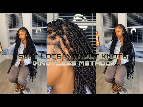 SOFT LOCS WITHOUT KNOTS (MY KNOTLESS METHOD)