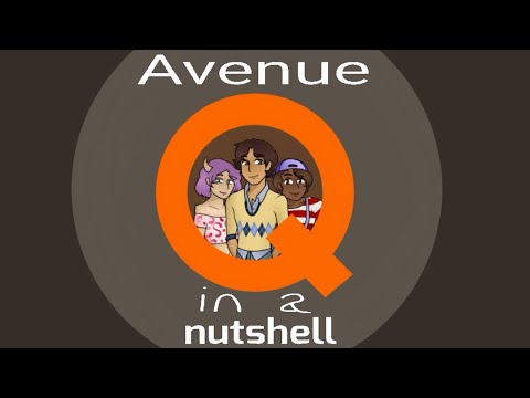 Avenue Q In A Nutshell (warning: less child friendly.)