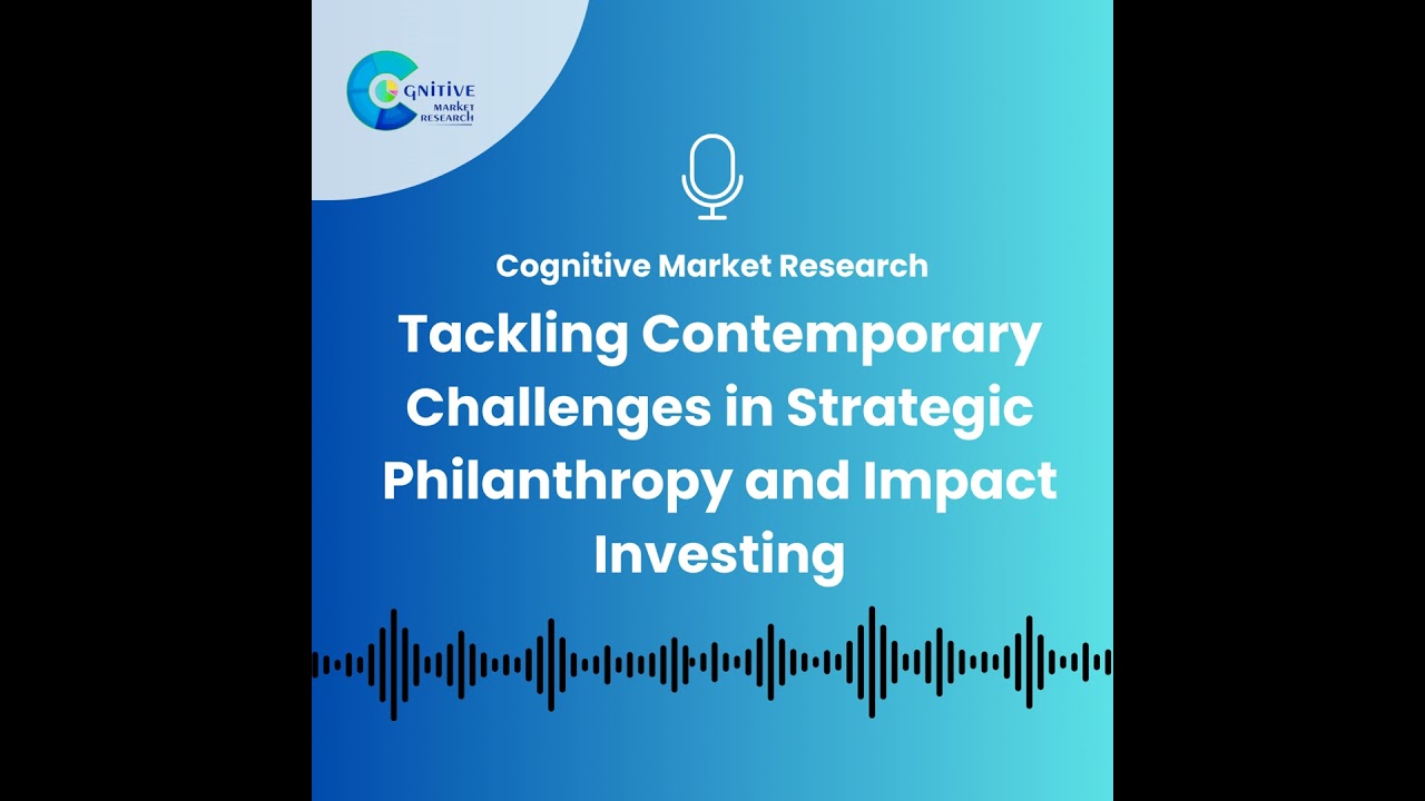 Aligning Profit with Purpose: Tackling Contemporary Challenges in Strategic Philanthropy and Impact Investing