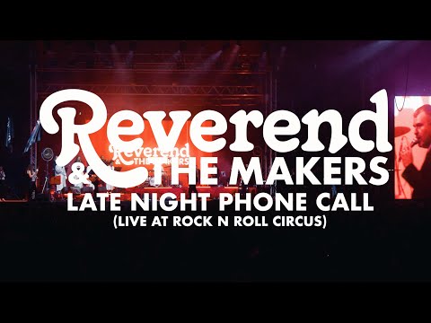Reverend and the Makers - Late Night Phone Call (Live at Rock N Roll Circus)