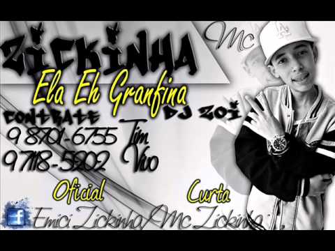 Mc Zickinha - Ela é Granfina ♫♪♫ - Musica Nova Oficial (( Dj Zoi ))