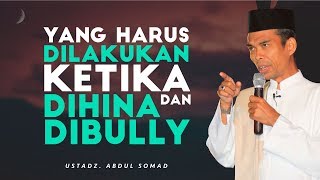 Download lagu Ketika Engkau Dihina dan Dibully | Ustadz Abdul Somad mp3