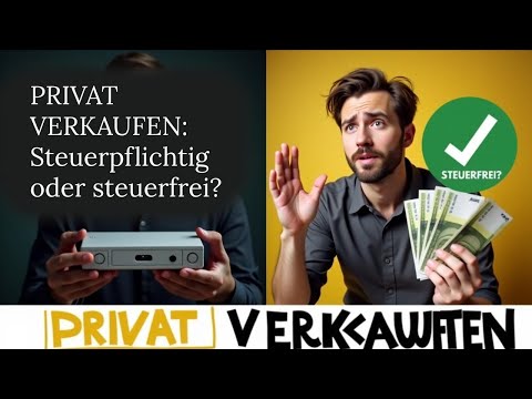 Privatverkauf & Steuer: Wann wird's steuerpflichtig? | Das musst du wissen!