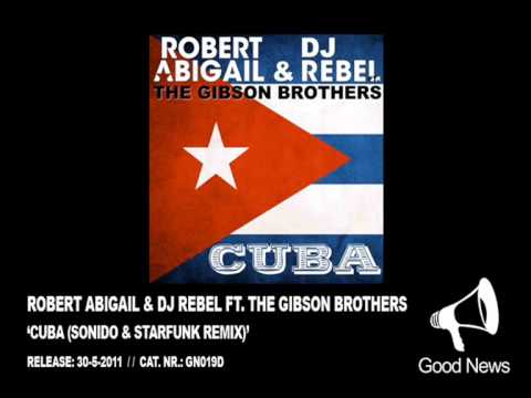 GN019 - Robert Abigail & DJ Rebel ft. The Gibson Brothers - Cuba (Sonido & Starfunk Remix)