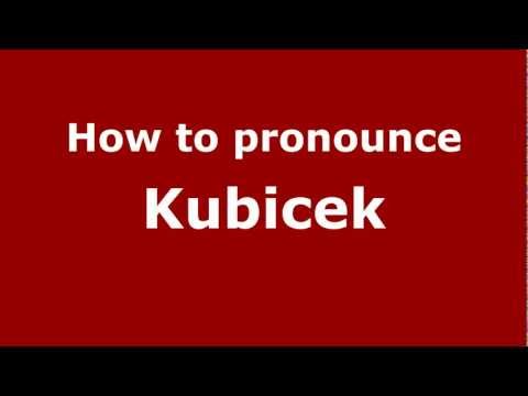 How to pronounce Kubicek