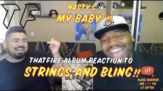 Nasty C |My Baby | Strings &amp; Bling Album Review  (Thatfire Reaction)