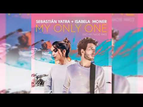Sebastian Yatra - My Only One (Ft. Isabela Moner)(No Hay Nadie Mas)