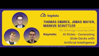 Thomas Endres, Jonas Mayer, Markus Schüttler | KEYNOTE | AI Slides - Generating Slide Decks with AI