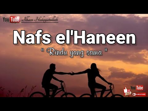 "Nafs el'Haneen" - Lirik dan terjemahan bhs Indonesia || Lagu Timur Tengah paling romantis!!!
