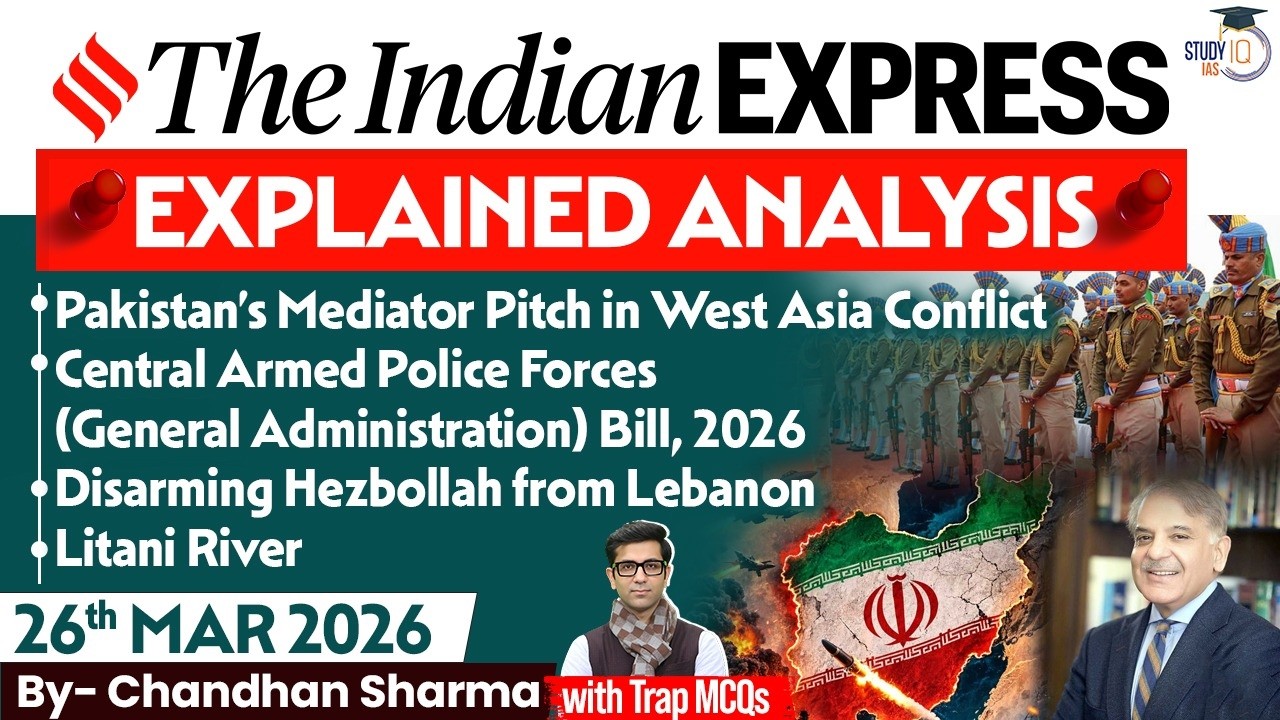 Indian Express Analysis | 26th March 2026 | Government Schemes & Initiatives for UPSC | StudyIQ IAS