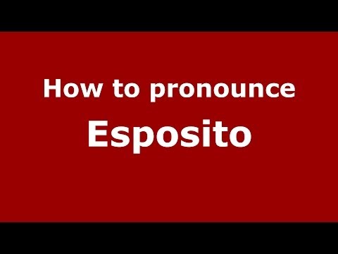 How to pronounce Esposito (Italian/Italy) - PronounceNames.com