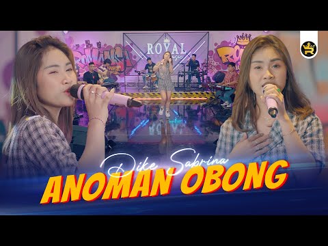DIKE SABRINA - ANOMAN OBONG ( Official Live Video Royal Music )
