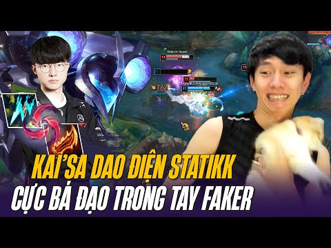 CÙNG CHIẾM NGƯỠNG SỰ BÁ ĐẠO CỦA KAISA DAO ĐIỆN STATIKK ĐƯỜNG GIỮA TRONG TAY FAKER