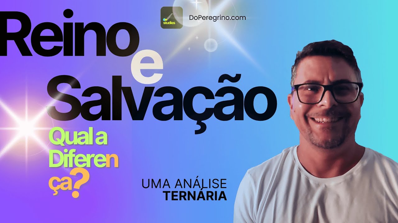 Qual a diferença de Reino e Salvação Eterna, à luz da Bíblia?