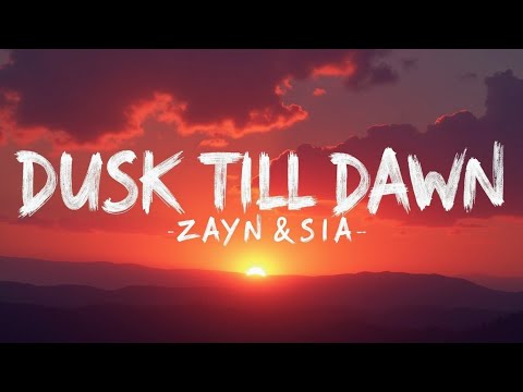 Dusk Till Dawn (Lyrics) – ZAYN & Sia | A Love That Burns Through Darkness