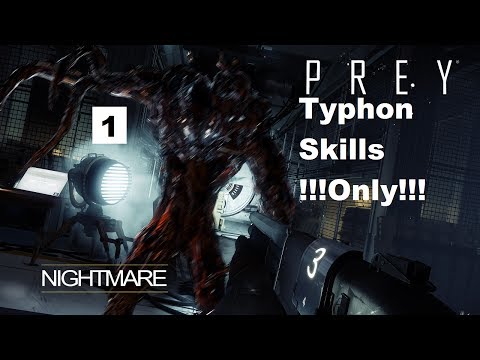 Prey Nightmare mode Typhon Nuromods only Episode 1