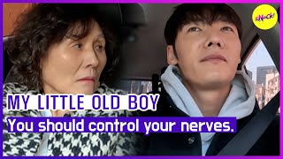 [MY LITTLE OLD BOY] You should control your nerves. (ENGSUB)