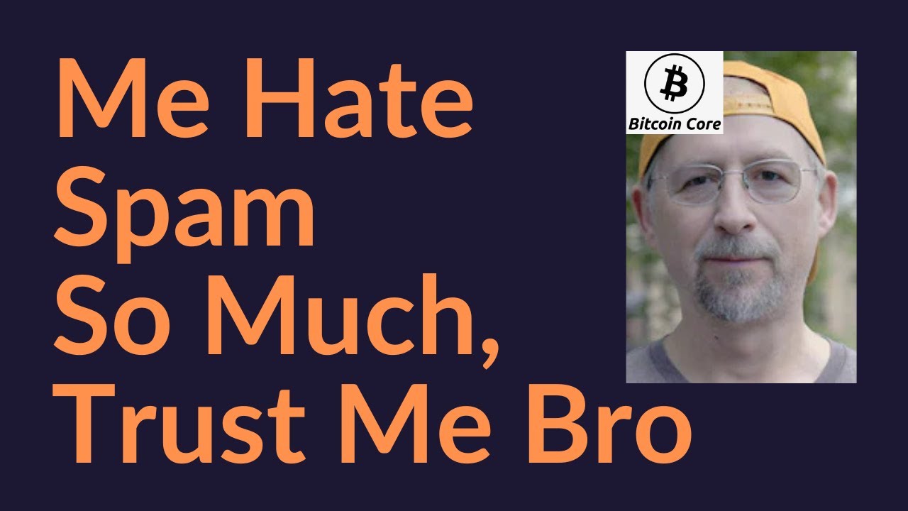 Me Hate Spam So Much, Trust Me Bro