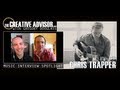 Chris Trapper Music Interview Spotlight-The Creative Advisor with Gregory Douglass