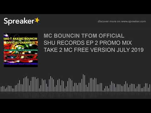 SHU RECORDS EP 2 PROMO MIX TAKE 2 MC FREE VERSION JULY 2019 (made with Spreaker)