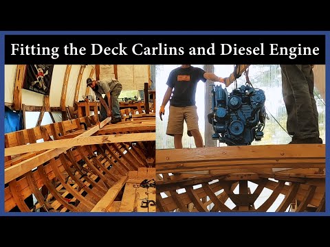 Fitting the Deck Carlines and Diesel Engine - Ep 133 - Acorn to Arabella: Journey of a Wooden Boat